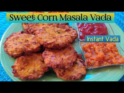 స్వీట్ కార్న్ మసాలా వడ | Sweet Corn Masala Vada | Makai ka Masala Vada