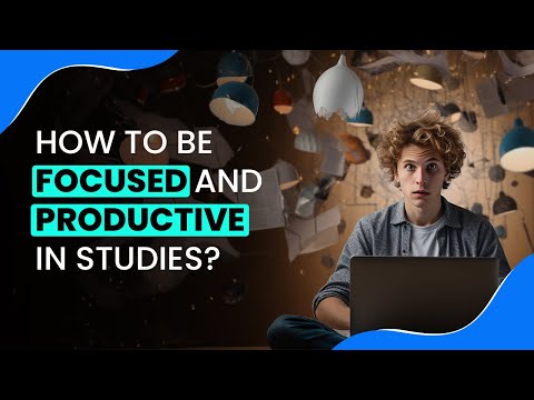 How to Stay Focused and Productive in Your Studies? | Letstute