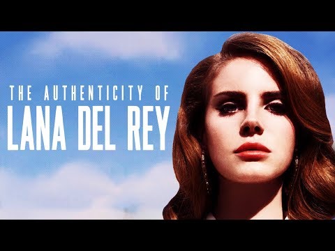 The Authenticity of LANA DEL REY