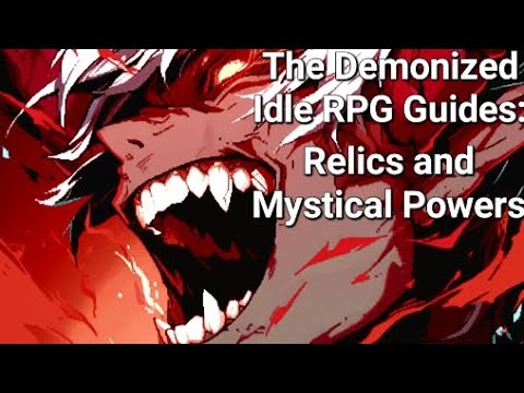 Relics and Mystical Powers Guide! - The Demonized Idle RPG Guide