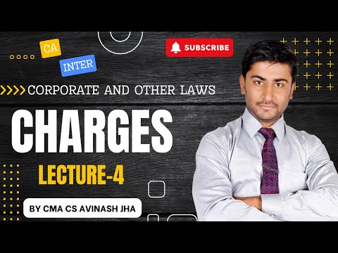 CA Inter || Corporate and other Laws || Charges || Lecture-4 || By CMA CS Avinash Jha