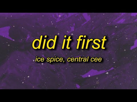 Ice Spice, Central Cee - Did It First (Lyrics)