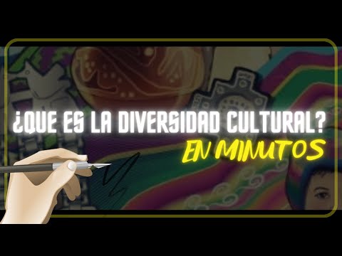 ¿QUE ES LA DIVERSIDAD CULTURAL? en minutos