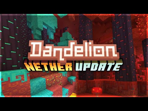 Dandelion Nether Update Texture Pack Showcase! 🌼