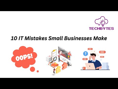 10 IT Mistakes Small Businesses Make