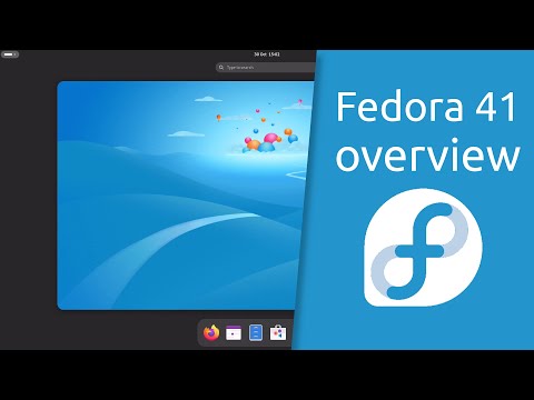 Fedora 41 overview | Welcome to Freedom.