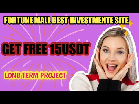 FORTUNE MALL BEST INVESTMENTE SITE/LONG TERM PROJECT/GET FREE 15USDT