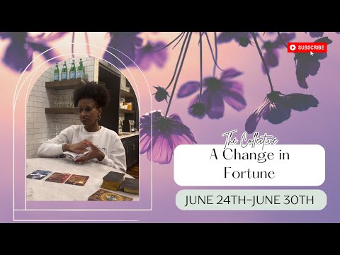 "A CHANGE IN FORTUNE" //June 23rd-June 30th// Summer Solstice Collective Message