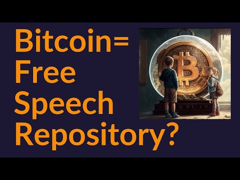 Bitcoin= Free Speech Repository?