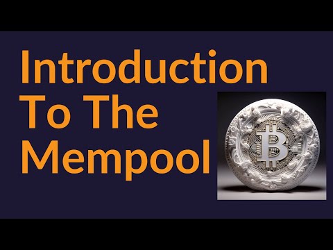 Introduction To The Mempool (Bitcoin)