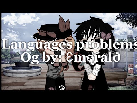 【Languages problems】||| Og by Ɛmɛralð ||| BSD SKIT ||| Desc |||