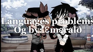 【Languages problems】||| Og by Ɛmɛralð ||| BSD SKIT ||| Desc |||