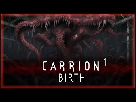 CARRION - Episode 1 - BIRTH