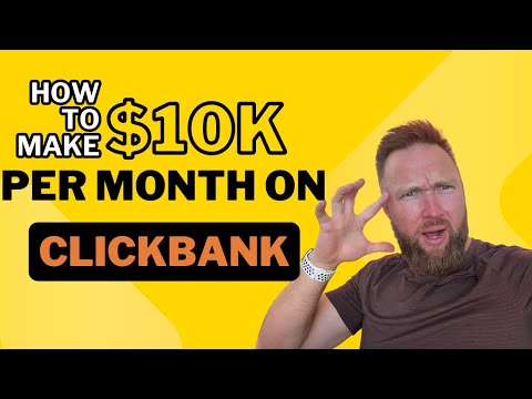 How I Would Make $10,000 Per Month With Clickbank In 2024