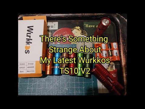 (1717) There's Something Strange About My Latest Wurkkos TS10 V2🔦 🤔