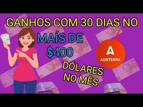 O QUANTO QUE EU FIZ NO ADSTERRA EM 30 DIAS : MAÍS DE $400 DÓLARES