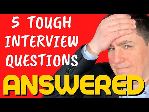 Answers to 5 TOUGH job interview questions!