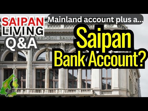 Bank Account Limitation on Saipan?