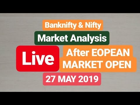 Nifty & Banknifty LIVE Analysis 27th May'19 Live After European Market Open