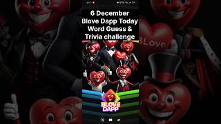 6 December Blove Dapp Today Word Guess & Trivia challenge | #blovedapp @BLoveDAppOfficial