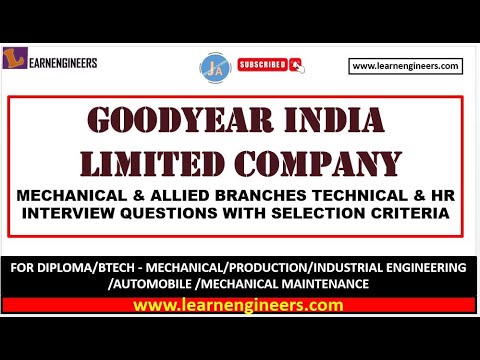 GOODYEAR INDIA LIMITED COMPANY MECHANICAL AND ALLIED BRANCHES TECHNICAL AND HR INTERVIEW QUESTION