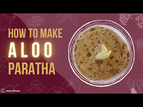 Aloo Paratha: Two Ways to Stuff & Master!