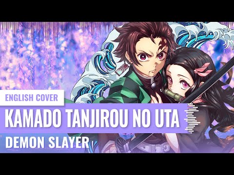 [Yukinami & @gingamemusic] Kamado Tanjirou no Uta ~ Demon Slayer: Kimetsu no Yaiba ENGLISH COVER