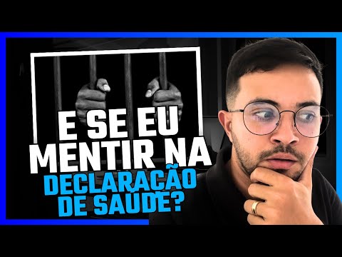 E Se eu MENTIR na declaração de SAÚDE?