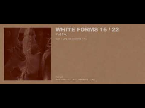 A.G - White Forms 16 / 22 : Part Two (Excerpt w/ Cover Art)