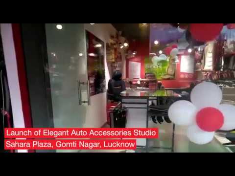 Elegant Auto Accessories Studio reaches  Lucknow with our 2nd store in the state of Uttar Pradesh