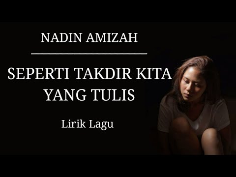 Nadin Amizah - Seperti Takdir Kita Yang Tulis (Lirik Lagu)