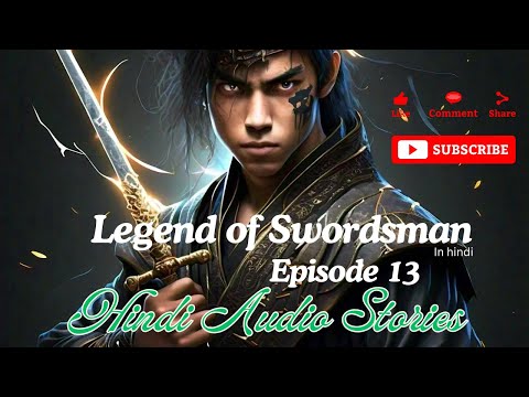 Legend of Swordsman (In Hindi) || Episode 13 || Popular Hindi Novels || Pocketfm