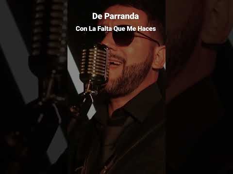 De Parranda - Con La Falta Que Me Haces #shorts #shortsvideo #Firme #grupofrontera #viral #vhr #reik