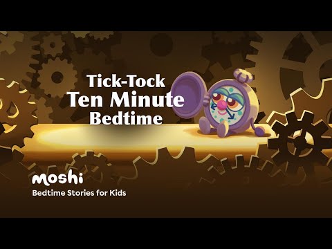 10 Minute Kids Bedtime Story | Tick-Tock Ten Minute Bedtime | Moshi