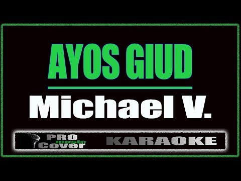 Ayos Giud -  Michael V. (KARAOKE)