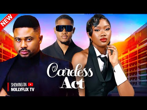 Careless Act - Mike Godson, Chinenye Nnebe, Clinton Joshua, Timini Egbuson | 2024 Nigerian Movie