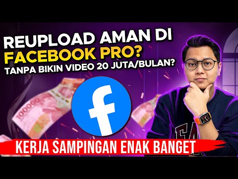 REUPLOAD AMAN DI FACEBOOK PRO? CARA DAPAT UANG DARI FACEBOOK YANG AMAN & JANGKA PANJANG !