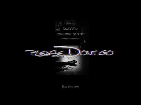 馬克SAVAGE.M - Don't go (prod by shawn)