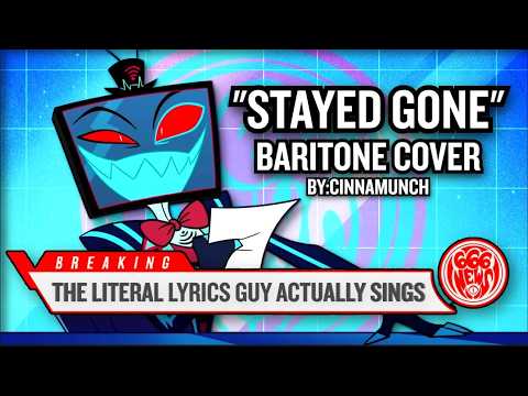 "Stayed Gone" but its voiced by a baritone [FULL COVER]