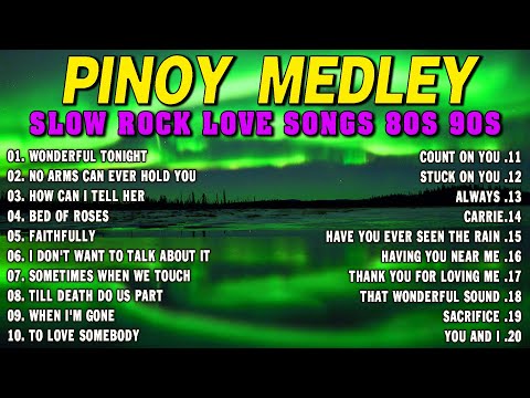 SLOW ROCK MEDLEY COLLECTION 💖 NONSTOP SLOW ROCK LOVE SONGS 80S 90S 💖 MGA LUMANG TUGTUGIN NOONG 90S