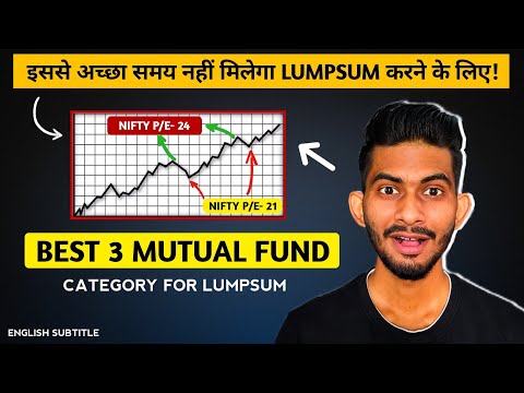 Best Mutual Fund for LUMPSUM in Current Market Valuation! | Lumpsum Investment