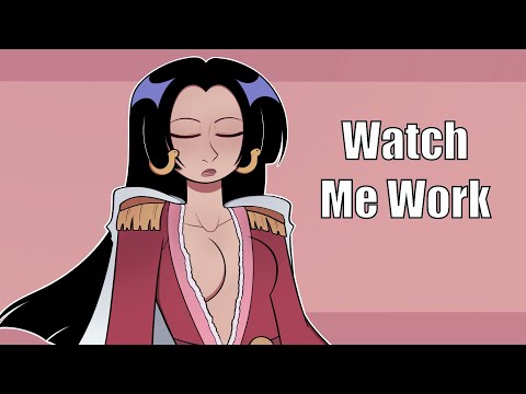 Watch Me Work - Boa Hancock // One Piece