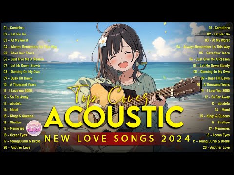 Popular Acoustic Love Songs Playlist 2024 ❤️ Soft Acoustic Cover Of Popular Love Songs Of All Time