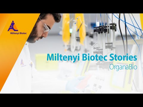 Miltenyi Biotec Stories: OrganaBio.