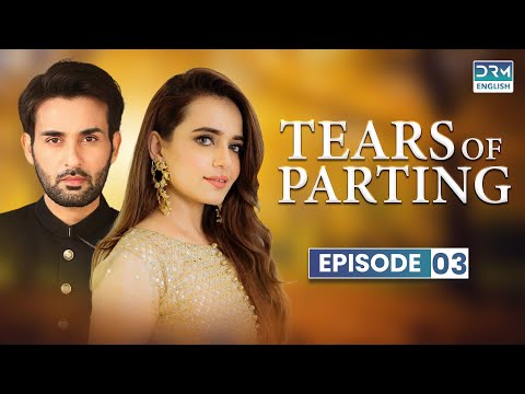 Tears of Parting  | Episode 03 | English Dubbed | Pakistani Dramas | CF1O