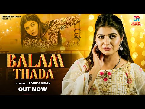 Balam Thada - Sonika Singhj, Sandeep Surila | New Haryanvi Song Haryanvi 2024 | Dream Records