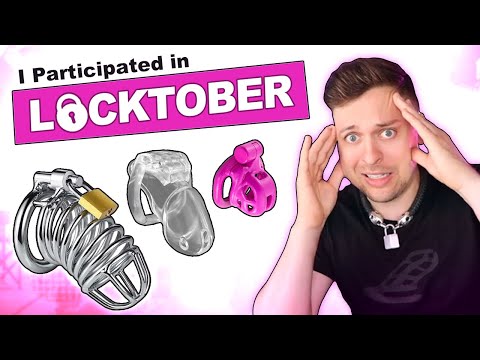 WE DID LOCKTOBER - So You Don’t Have to! Unlocking the Ultimate Chastity Challenge