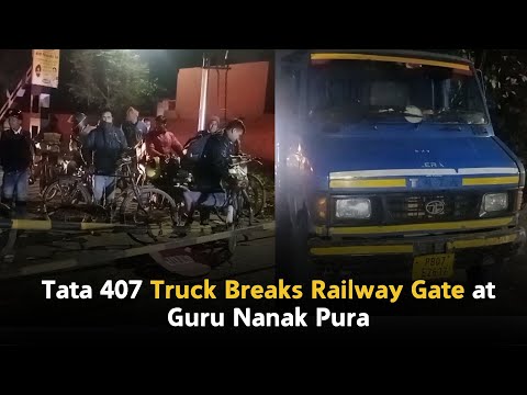 Tata 407 Truck Breaks Railway Gate at Guru Nanak Pura, Gatekeeper Catches Truck and Driver