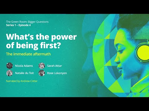 Bigger Questions: What’s The Power of Being First? Episode 4 – The Immediate Aftermath