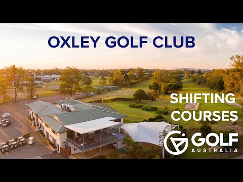 Shifting Courses Oxley Golf Course